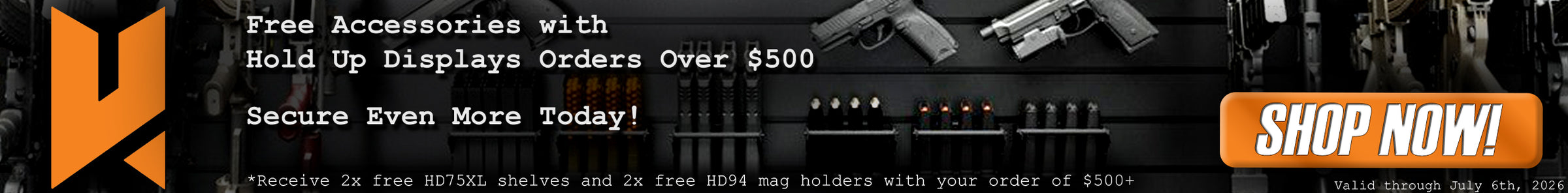 Promotional banner for free accecssories with Hold Up Displays orders totaling over $500 placed by July 6th, 2026.