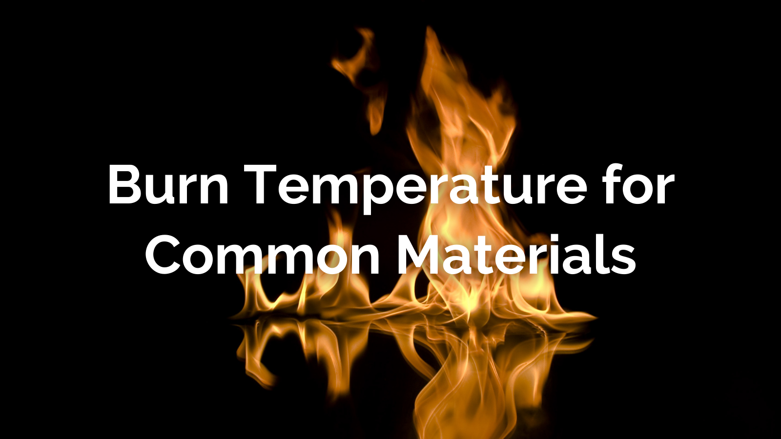 Burn Temperature for Common Materials