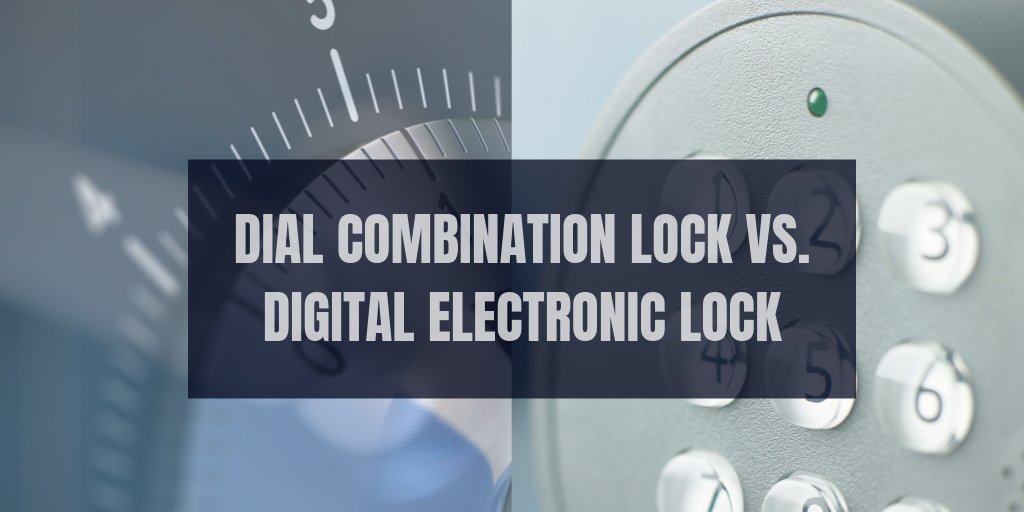 Dial Combination Lock vs. Digital Electronic Lock