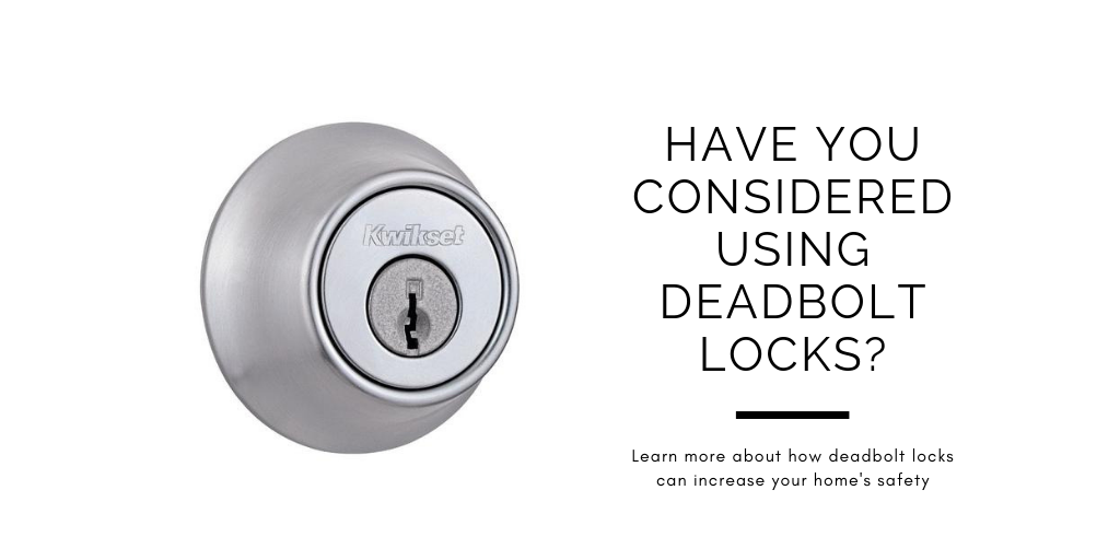 Have You Considered Using Deadbolt Locks?