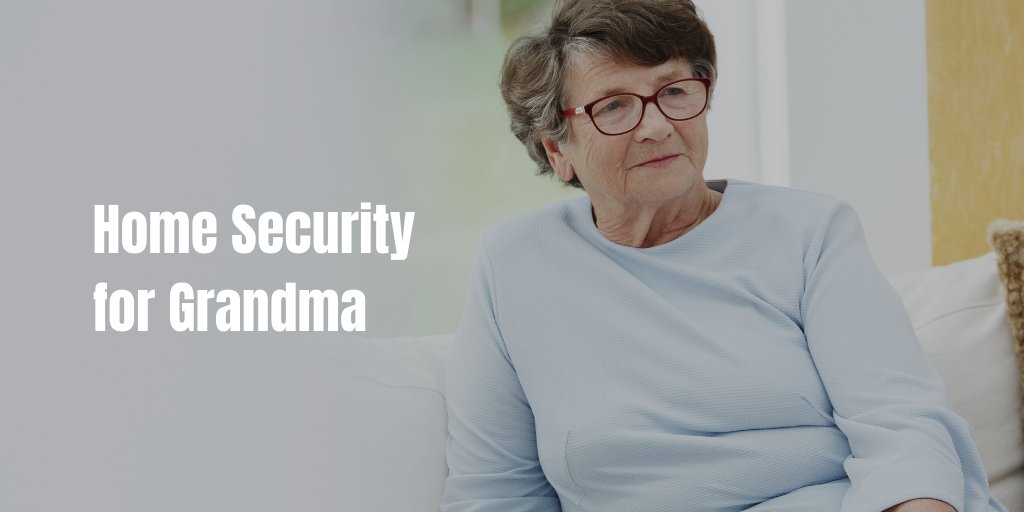 Home Security for Grandma