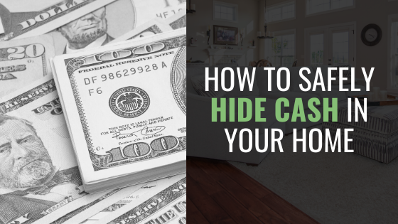 How to Safely Hide Cash in Your Home