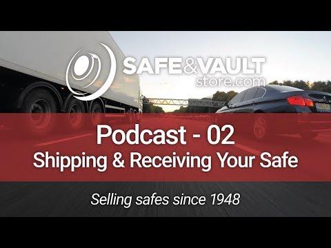 Shipping and Receiving Your Safe - SafeandVaultStore Podcast - 02