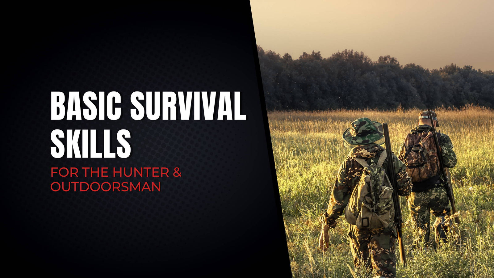 Basic Survival Skills for the Hunter and Outdoorsman