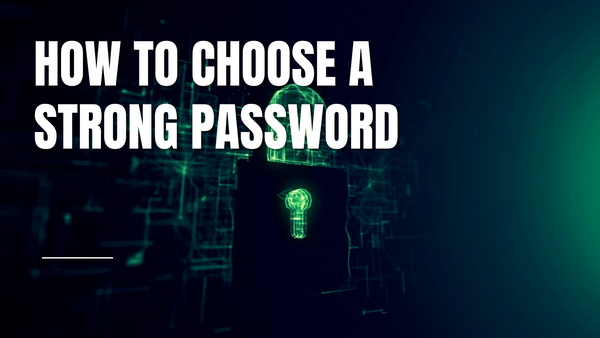 How to Choose a Strong Password