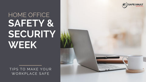 Home Office Safety and Security Week Tips