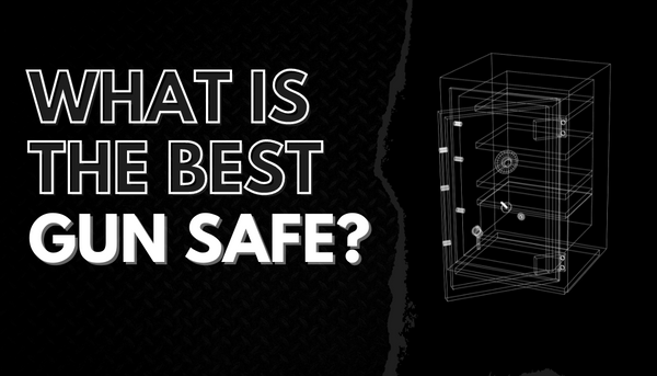 What is the Best Gun Safe?